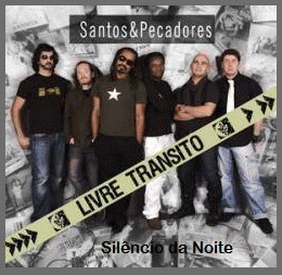 Santos e Pecadores : Silêncio da Noite